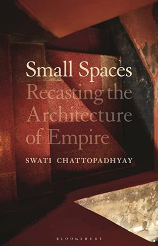 Small Spaces - Recasting the Architecture of Empire